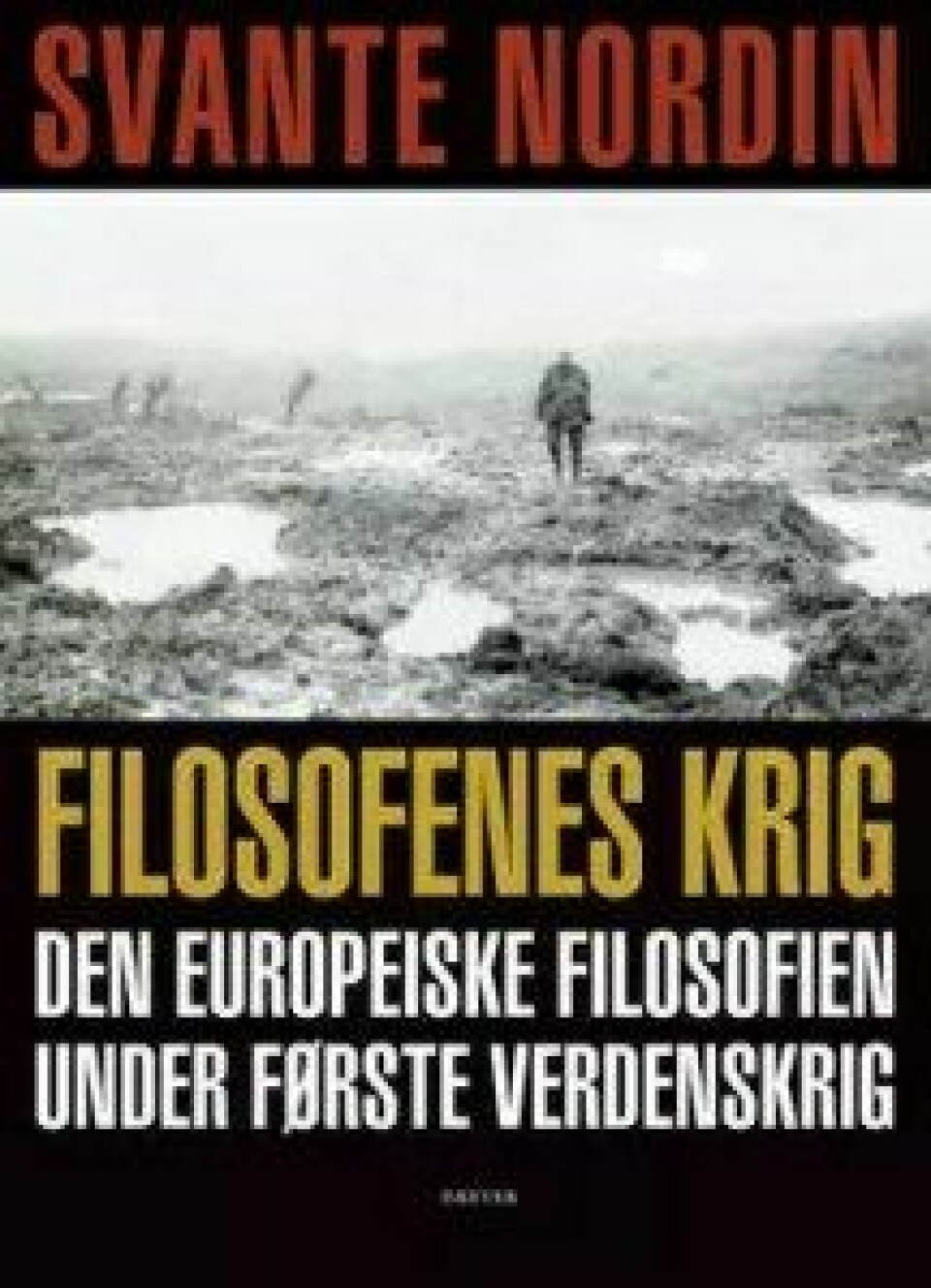Filosofenes krig – Den europeiske filosofien under første verdenskrig av Svante Nordin, Dreyers Forlag (2015).