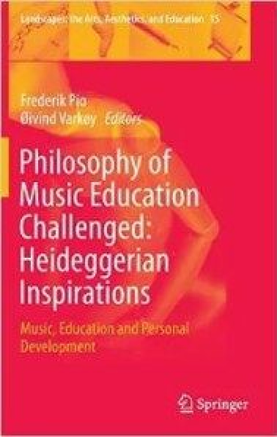 Philosophy of Music Education Challenged: Heideggerian Inspirations. Fredrik Pio & Øivind Varkøy (red.), Springer, 2015.