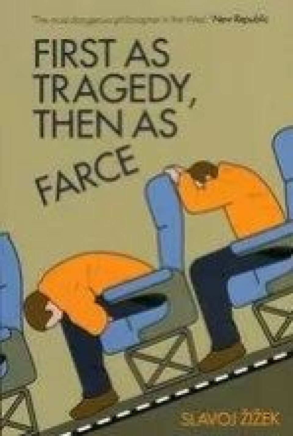 Bok: First as Tragedy, then as Farce — Slavoj Žižek Bok: First as Tragedy, then as Farce — Slavoj Žižek