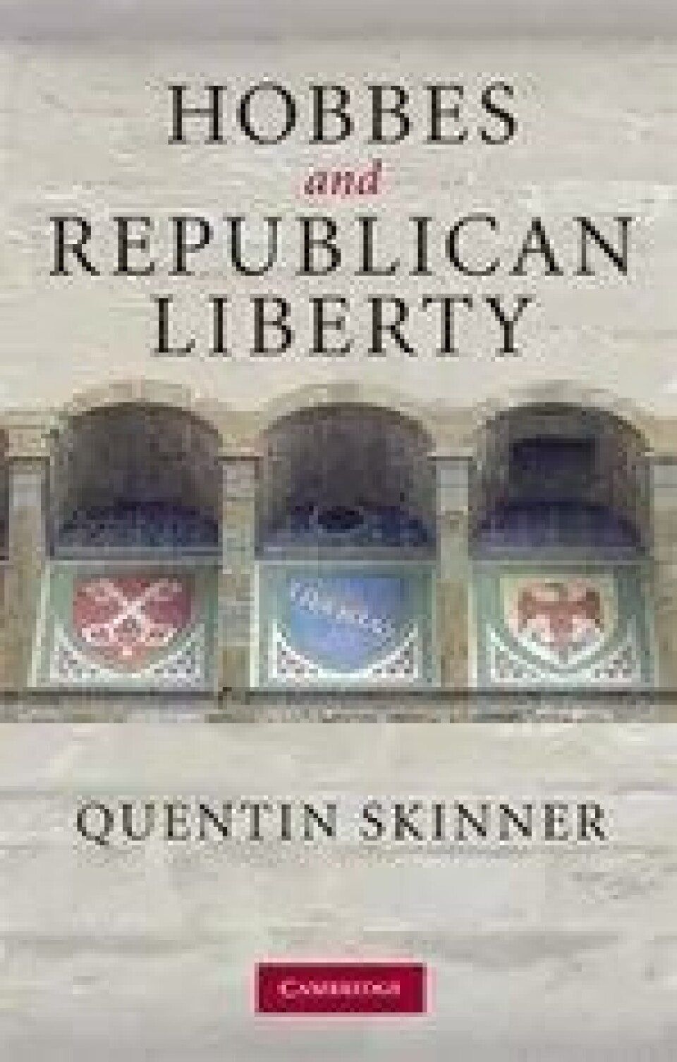 Bok: Hobbes and Republican Liberty – Quentin Skinner Bok: Hobbes and Republican Liberty – Quentin Skinner