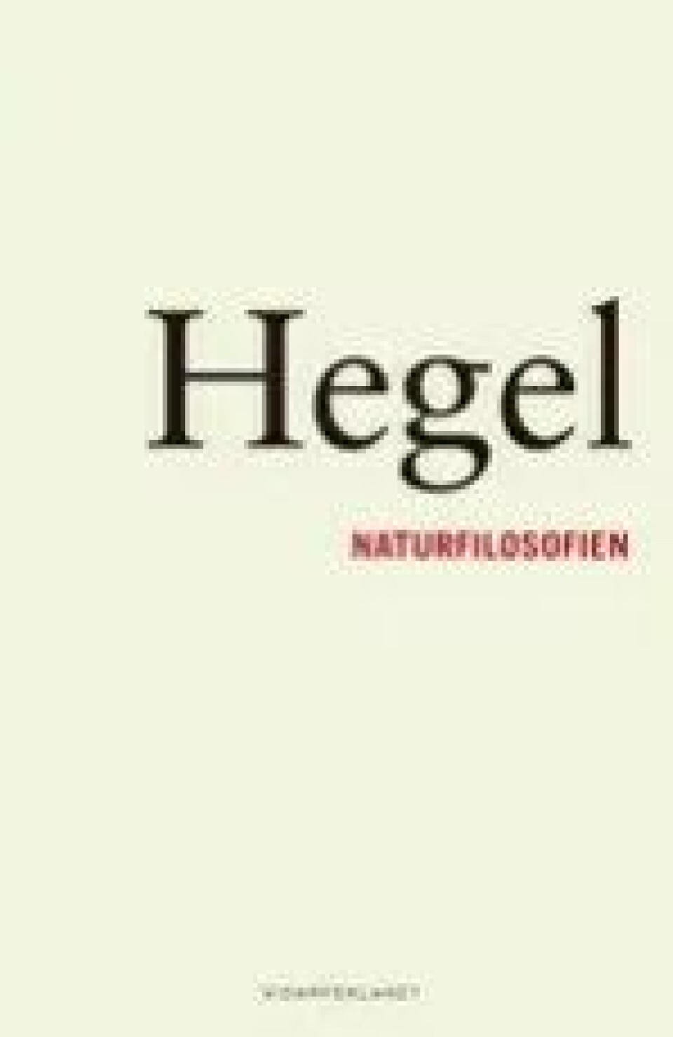 Bok: Naturfilosofien – Georg Wilhelm Friedrich Hegel. Oversatt og innledet av Dag Johnsen, Vidarforlaget 2010.