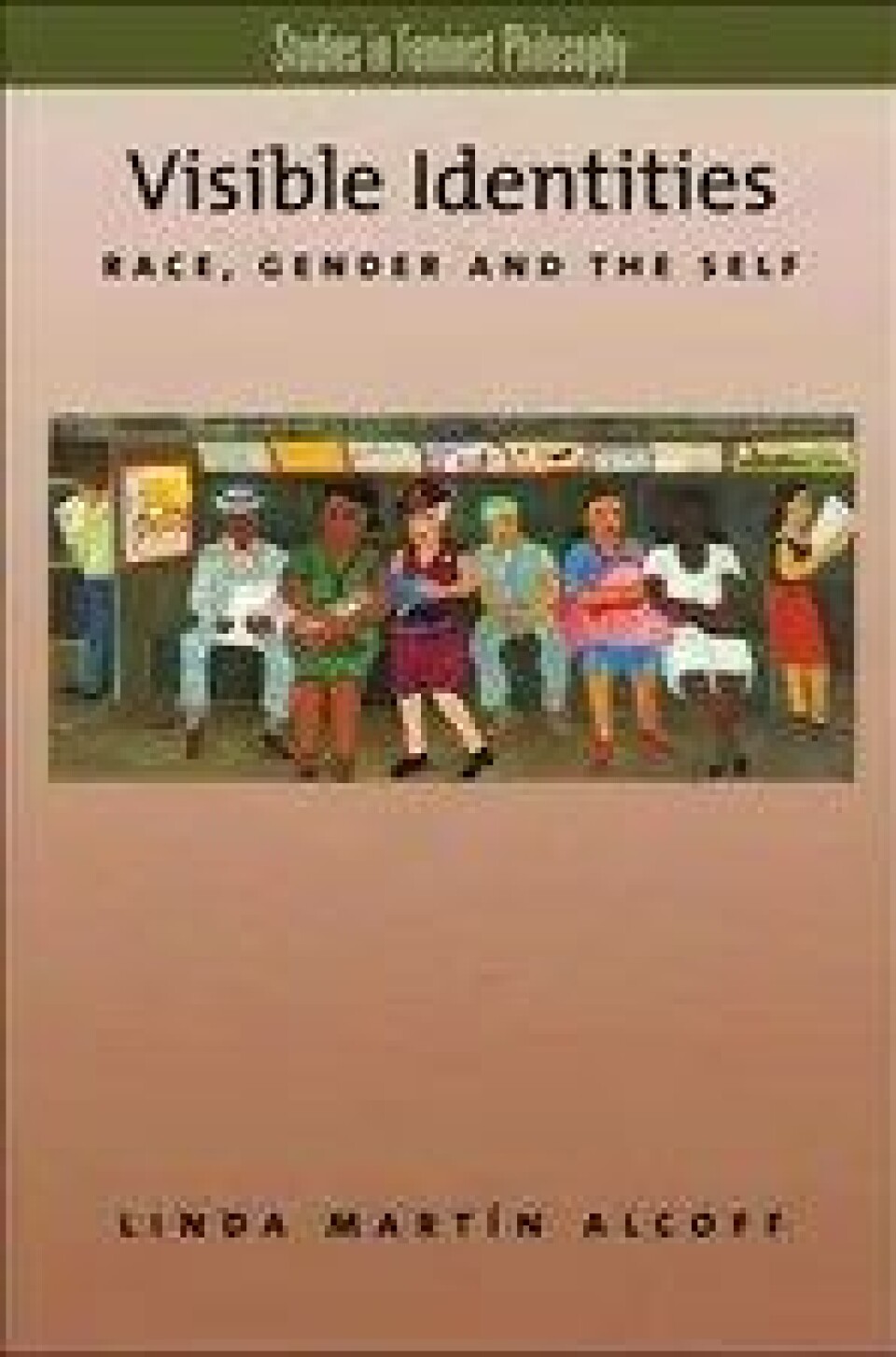 Bok: Visible Identities. Race, Gender, and the Self – Linda Alcoff Bok: Visible Identities. Race, Gender, and the Self – Linda Alcoff