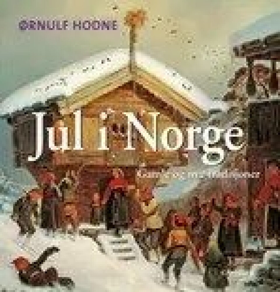 Ørnulf Hodne skriver om norske juletradisjoner i Jul i Norge