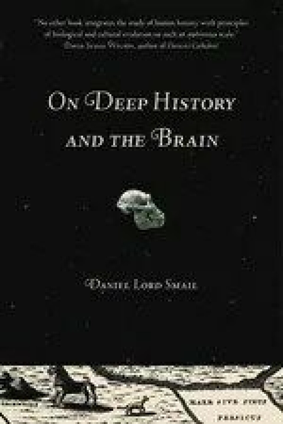 Bok: Deep history and the Brain – Daniel Lord Smail Bok: Deep history and the Brain – Daniel Lord Smail