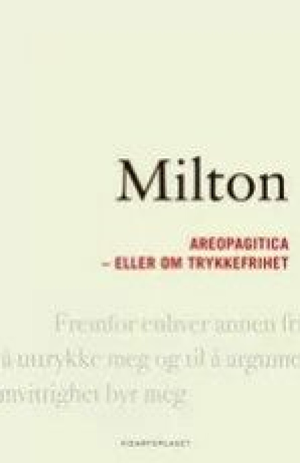 Bok: Areopagitica eller om trykkefrihet – John Milton, Vidarforlaget 2010