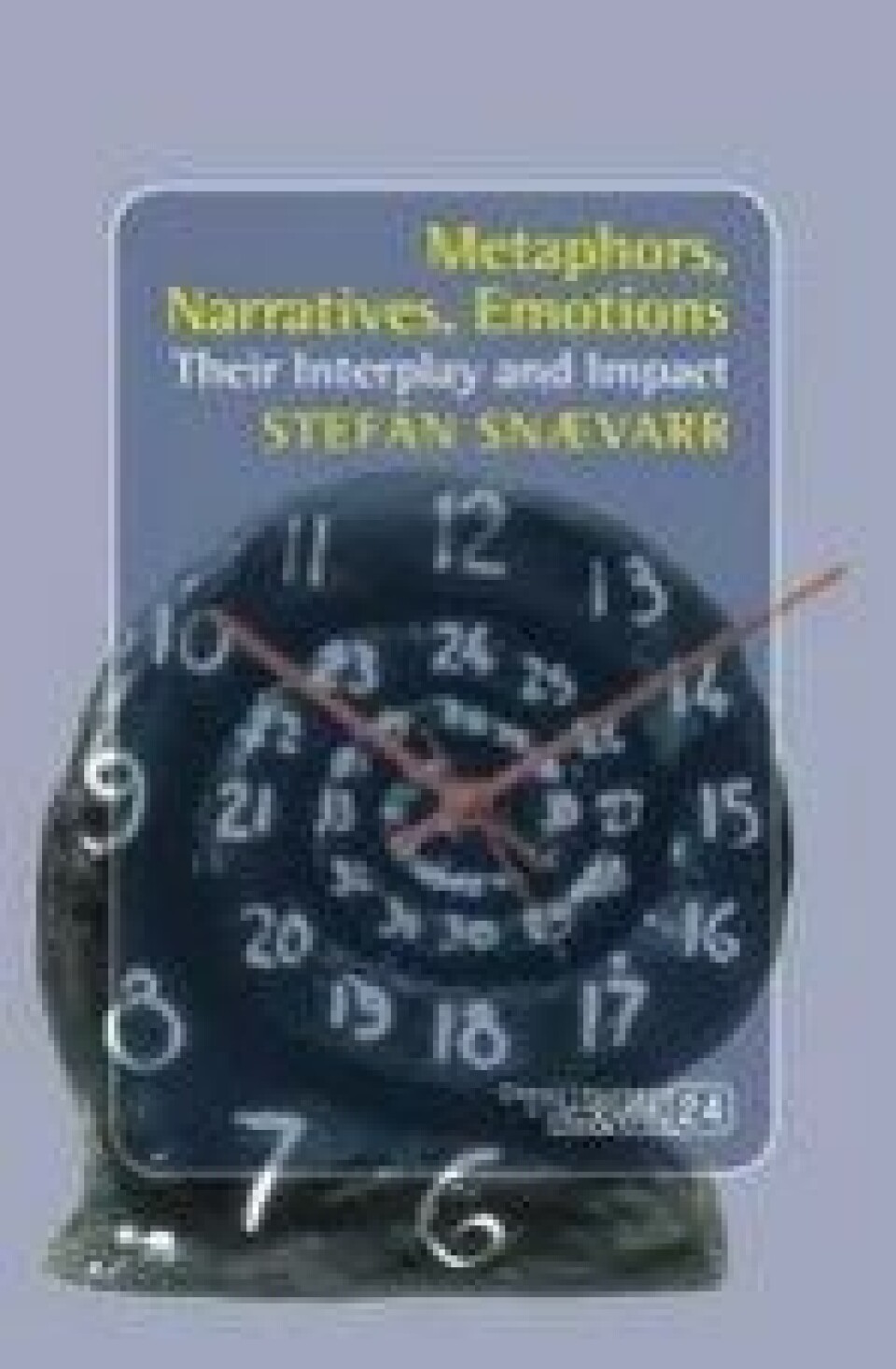 Bok: Metaphors, Narratives, Emotions. Their Interplay and Impact – Stefán Snævarr Bok: Metaphors, Narratives, Emotions. Their Interplay and Impact – Stefán Snævarr