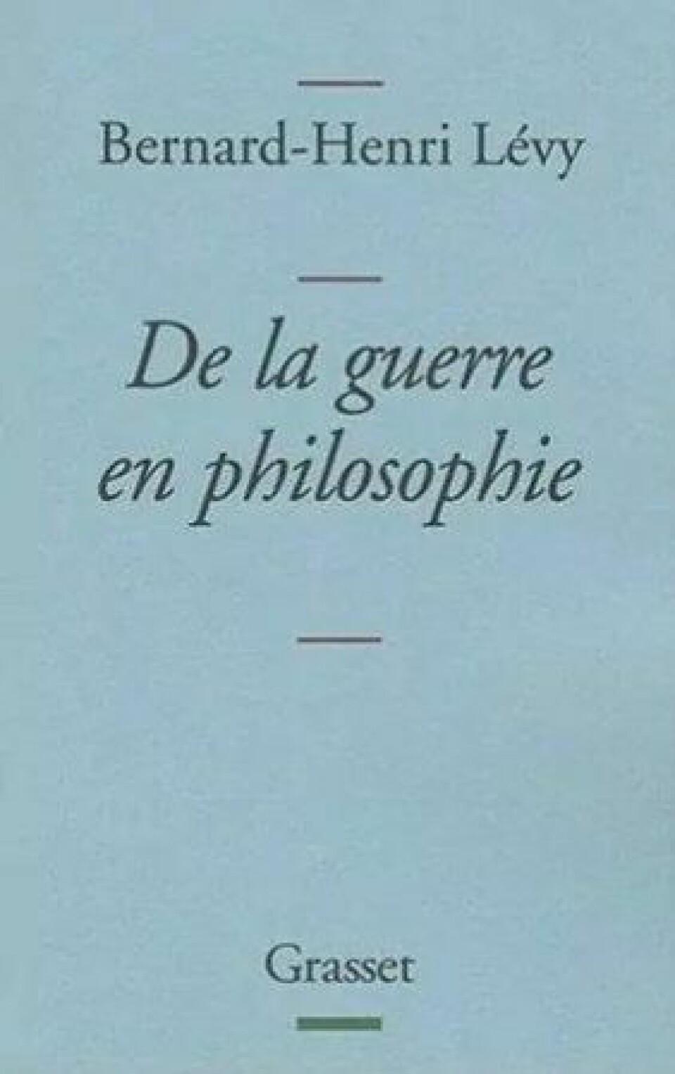 Bok: De la guerre en philosophie – Bernard-Henri Lévy