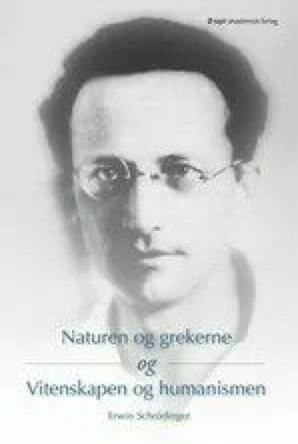 Bok: Naturen og grekerne, Vitenskapen og humanismen – Erwin Schrödinger