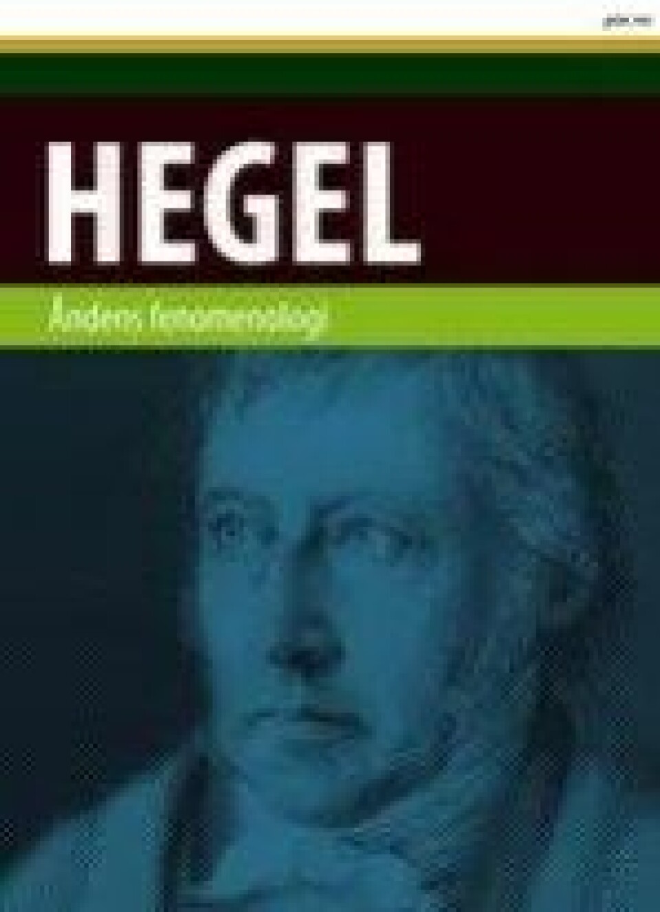 Bok: Åndens fenomenologi – G.W.F. Hegel, Jon Elster (overs.) Bok: Åndens fenomenologi – G.W.F. Hegel, Jon Elster (overs.)