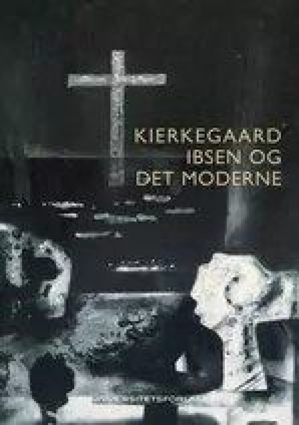 Bok: Kierkegaard, Ibsen og det moderne – T. A. Dyrerud, N. J. Cappelørn, C. Janss, M. T. Mjaaland, V. Ystad (red.) Bok: Kierkegaard, Ibsen og det moderne – T. A. Dyrerud, N. J. Cappelørn, C. Janss, M. T. Mjaaland, V. Ystad (red.)