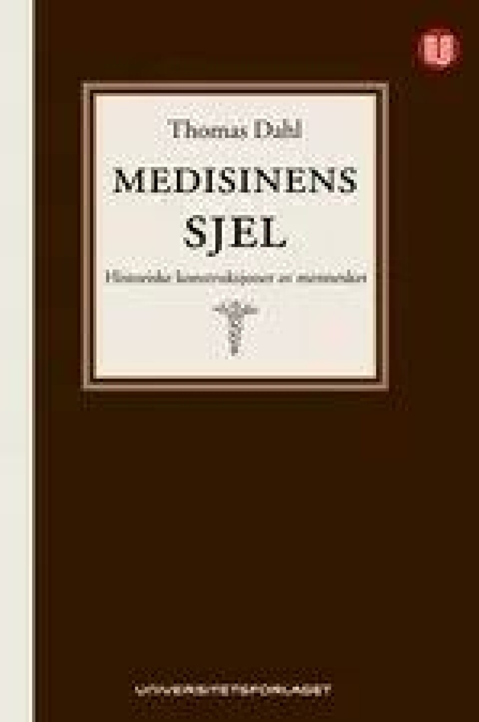 Bok: Medisinens sjel – Thomas Dahl Bok: Medisinens sjel – Thomas Dahl