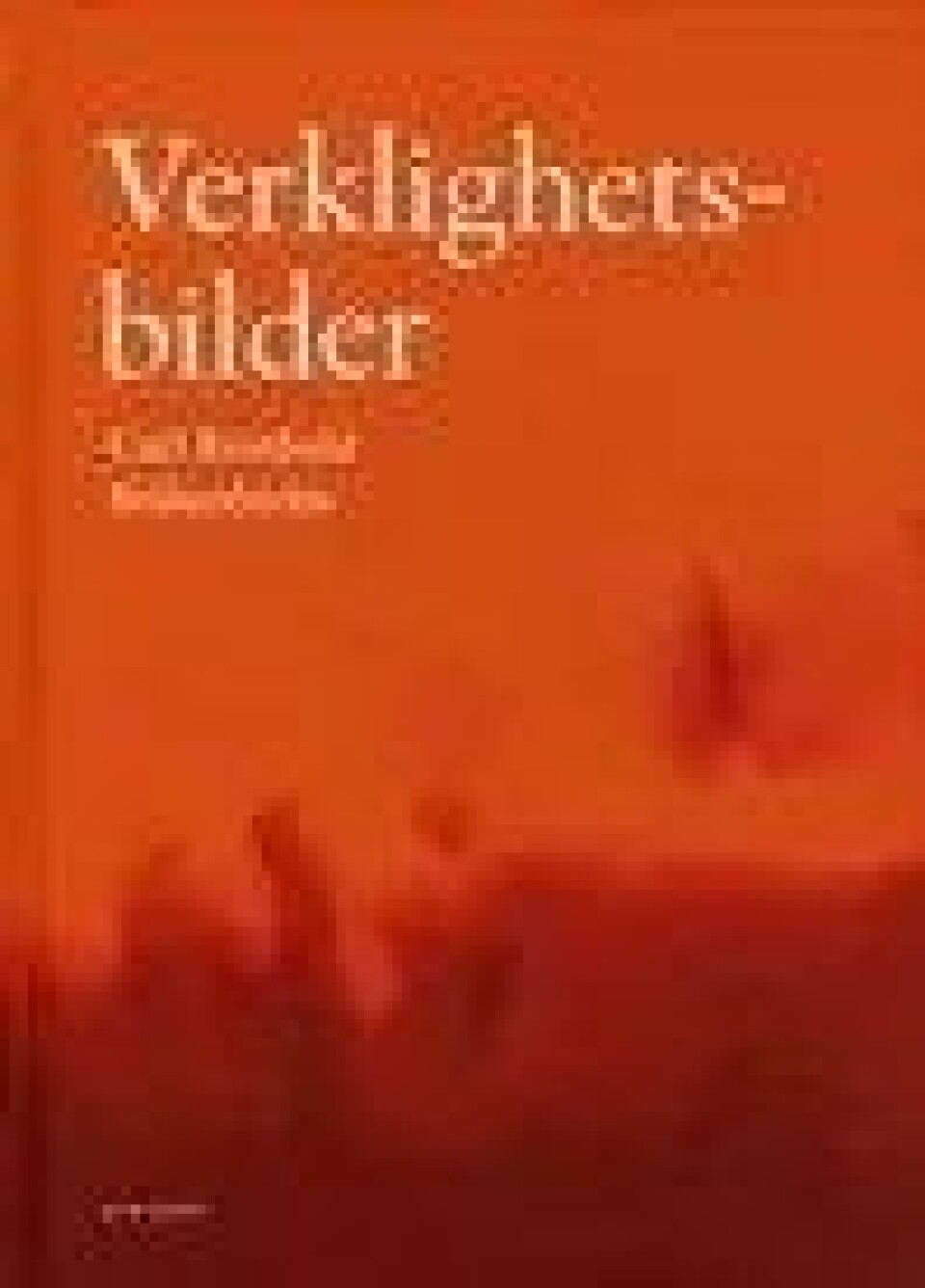 Bok: Verklighetsbilder – Carl Reinhold Bråkenhielm Bok: Verklighetsbilder – Carl Reinhold Bråkenhielm