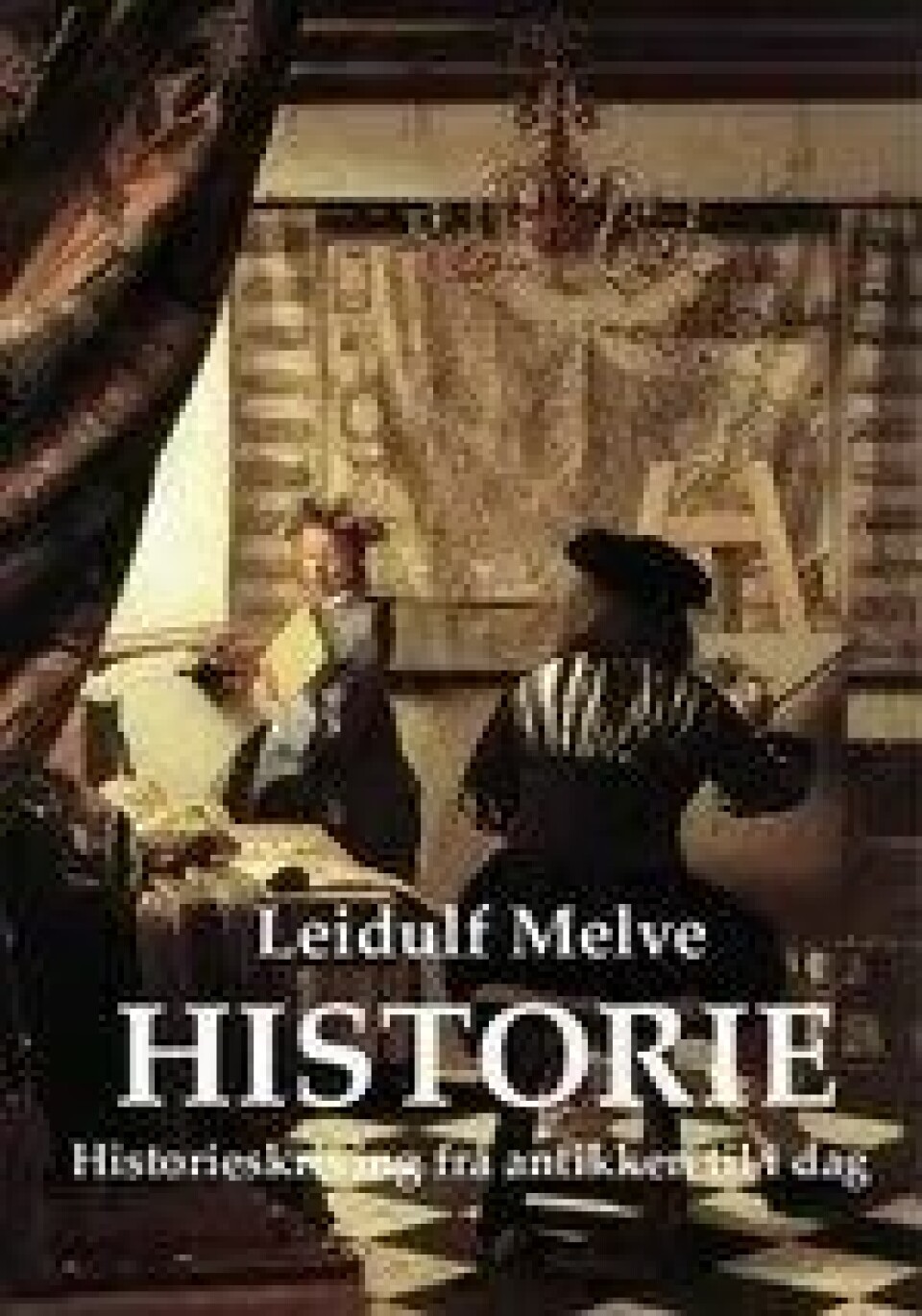 Leidulf Melve: Historie. Historieskriving frå antikken til i dag (Dreyers forlag, 2010) Leidulf Melve: Historie. Historieskriving frå antikken til i dag (Dreyers forlag, 2010)