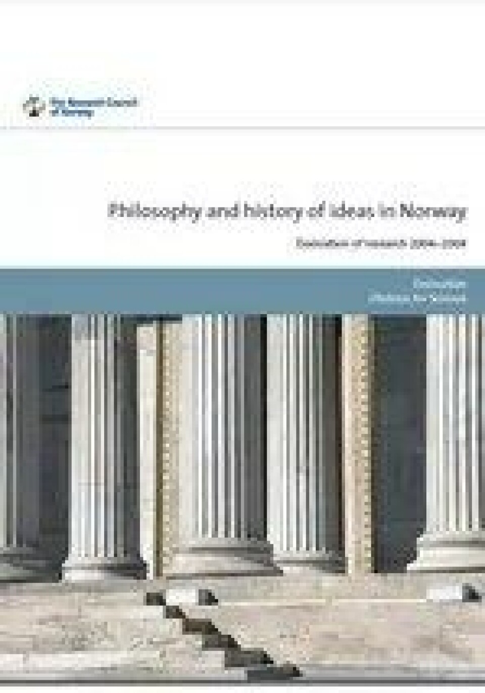 Forskningsrådet fått utarbeidet en evaluering av forskningen innen filosofi og idéhistorie i Norge. Forskningsrådet fått utarbeidet en evaluering av forskningen innen filosofi og idéhistorie i Norge.