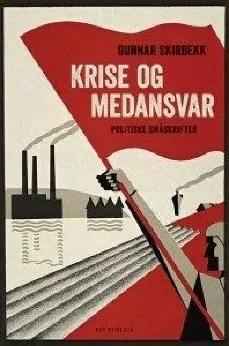 Krise og medansvar – Politiske småskrifter av Gunnar Skirbekk, Res publica, 2016. Krise og medansvar – Politiske småskrifter av Gunnar Skirbekk, Res publica, 2016.