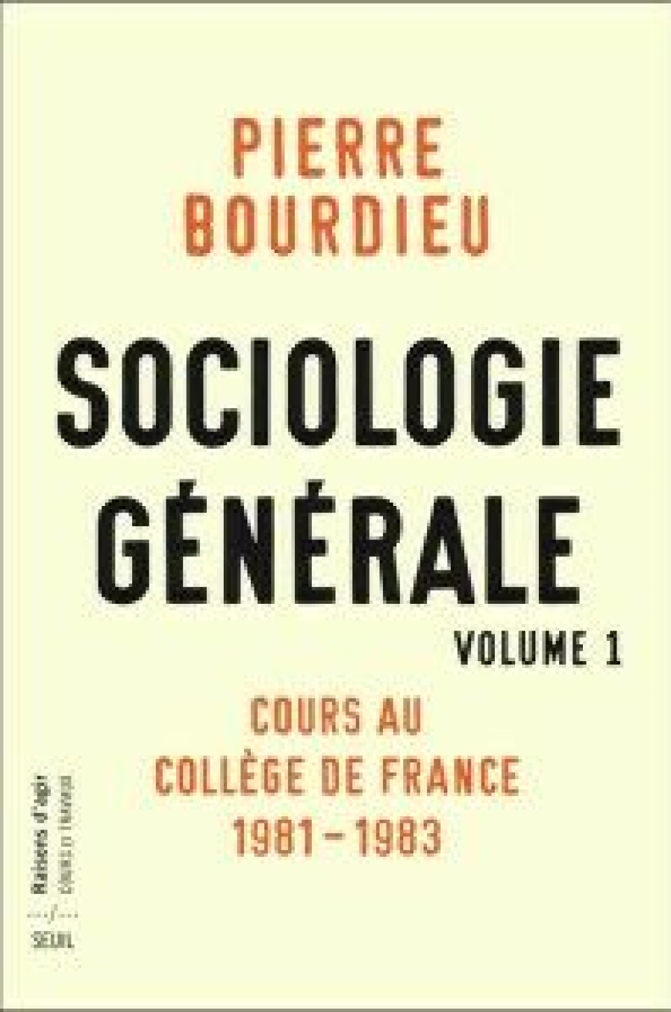 Pierre Bourdieu, Sociologie générale. Volume 1.Cours au Collège de France 1981–1983. Paris: Seuil 2015.