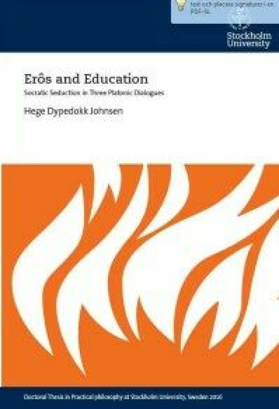 Erôs and Education: Socratic Seduction in Three Platonic Dialogues av Hege Dypedokk Johnsen.