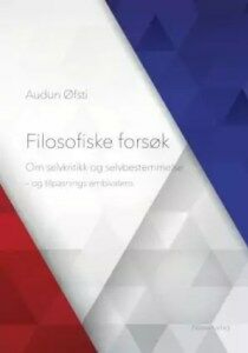Filosofiske forsøk av Audun Øfsti, Novus forlag 2017. Filosofiske forsøk av Audun Øfsti, Novus forlag 2017.