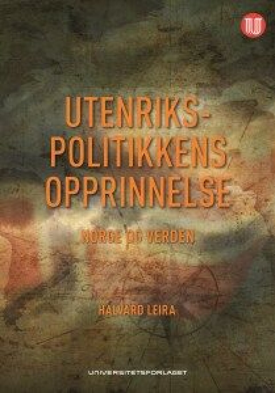Utenrikspolitikkens opprinnelse av Halvard Leira. Universitetsforlaget, 2020. Utenrikspolitikkens opprinnelse av Halvard Leira. Universitetsforlaget, 2020.