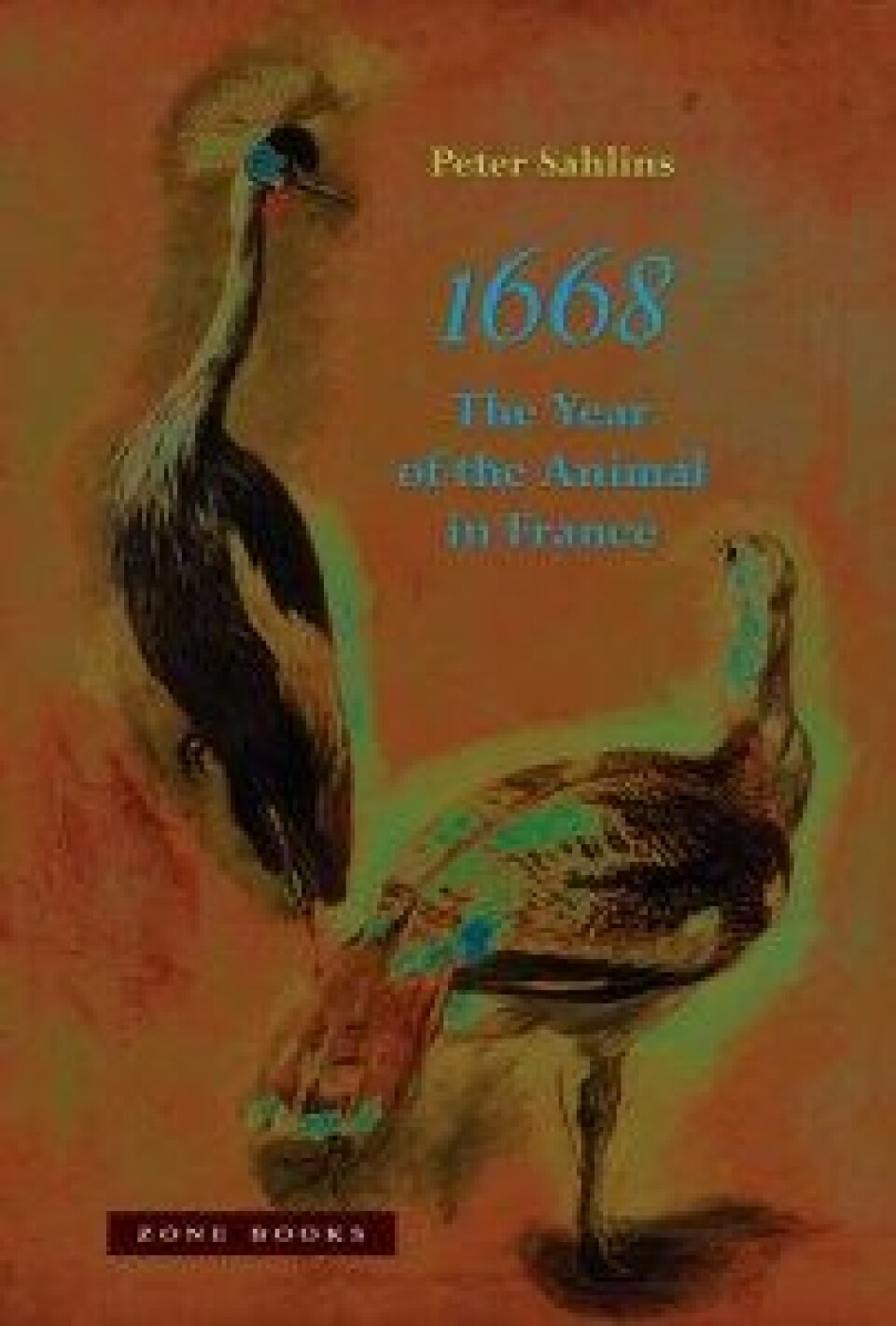 Peter Sahlins: 1668. The Year of the Animal in France. Zone Books, 2017
