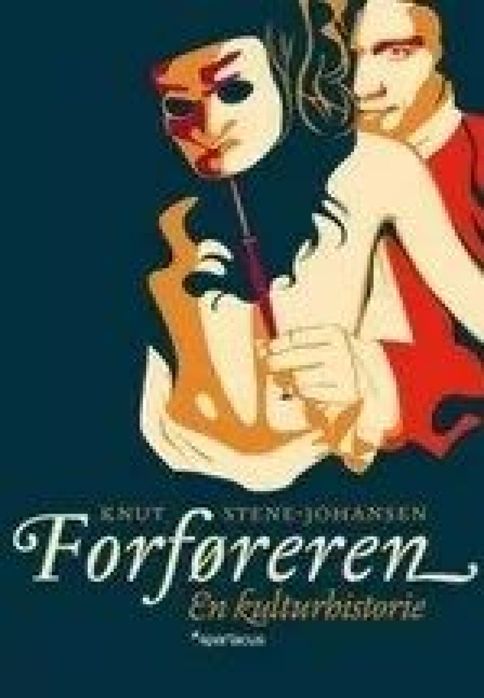 Bok: Forføreren. En kulturhistorie – Knut Stene-Johansen Bok: Forføreren. En kulturhistorie – Knut Stene-Johansen