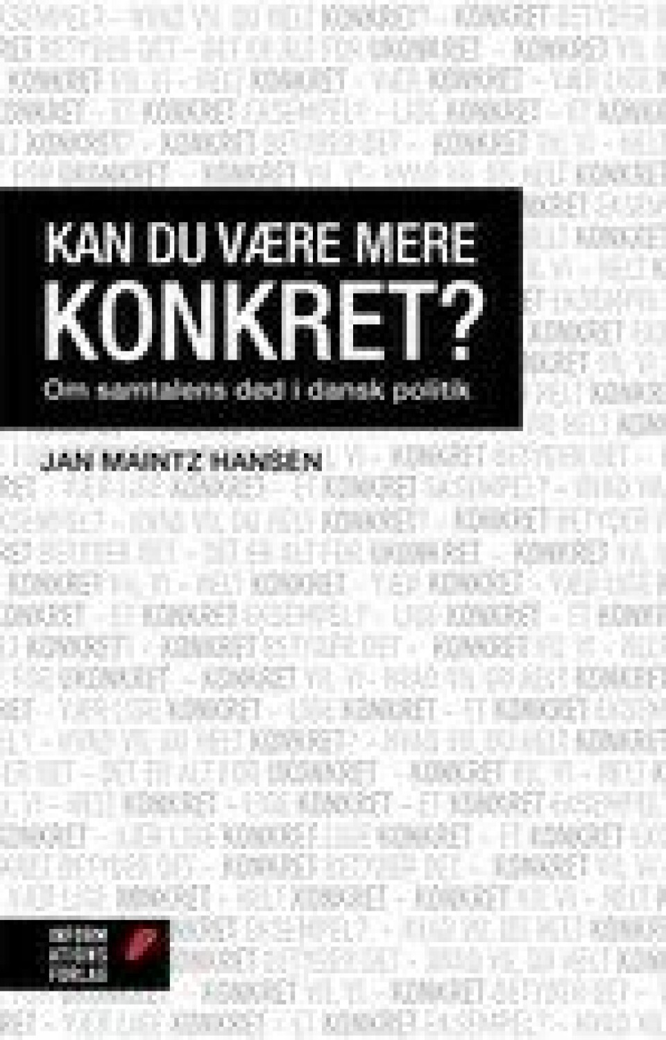 Bok: Kan du være mere konkret? – Jan Maintz Hansen Bok: Kan du være mere konkret? – Jan Maintz Hansen