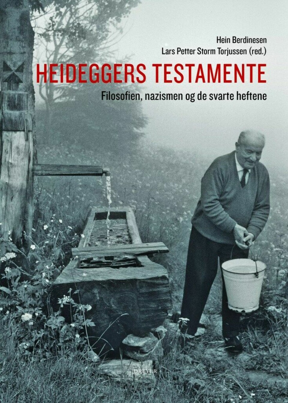 Heideggers testamente: Filosofien, nazismen og de svarte heftene. Dreyer forlag 2019
