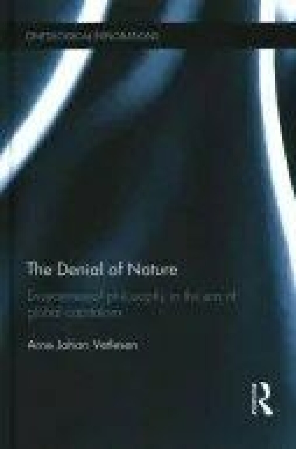 Arne Johan Vetlesen (2015): The Denial of Nature. Routledge. Arne Johan Vetlesen (2015): The Denial of Nature. Routledge.