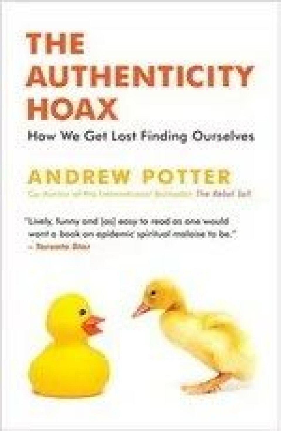 Bok: The Authenticity Hoax – Andrew Potter Bok: The Authenticity Hoax – Andrew Potter