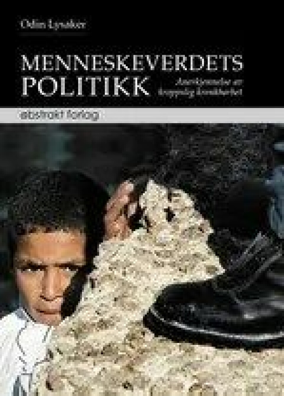 Bok: Menneskeverdets politikk – Odin Lysaker Bok: Menneskeverdets politikk – Odin Lysaker
