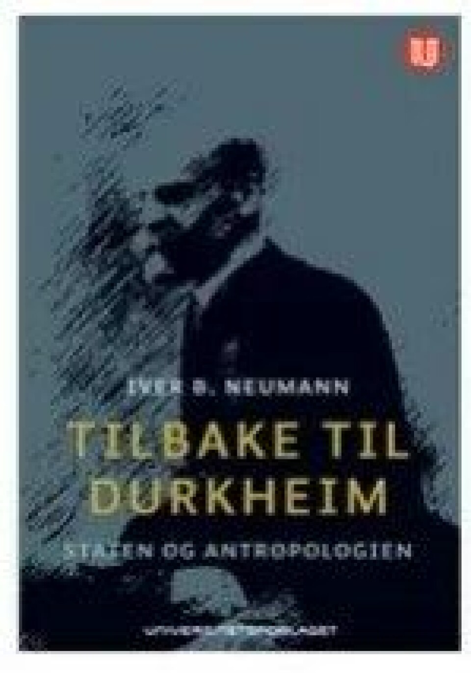 Iver B. Neumanns bok Tilbake til Durkheim. Staten og antropologien kom ut på Universitetsforlaget i 2011. Iver B. Neumanns bok Tilbake til Durkheim. Staten og antropologien kom ut på Universitetsforlaget i 2011.