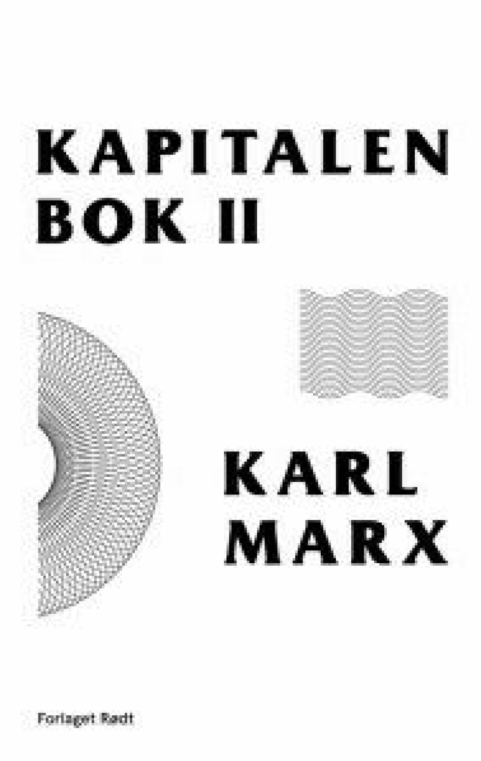 Kapitalen Bok 2 oversatt av Harald Minken og utgitt av Forlaget Rødt (2018).