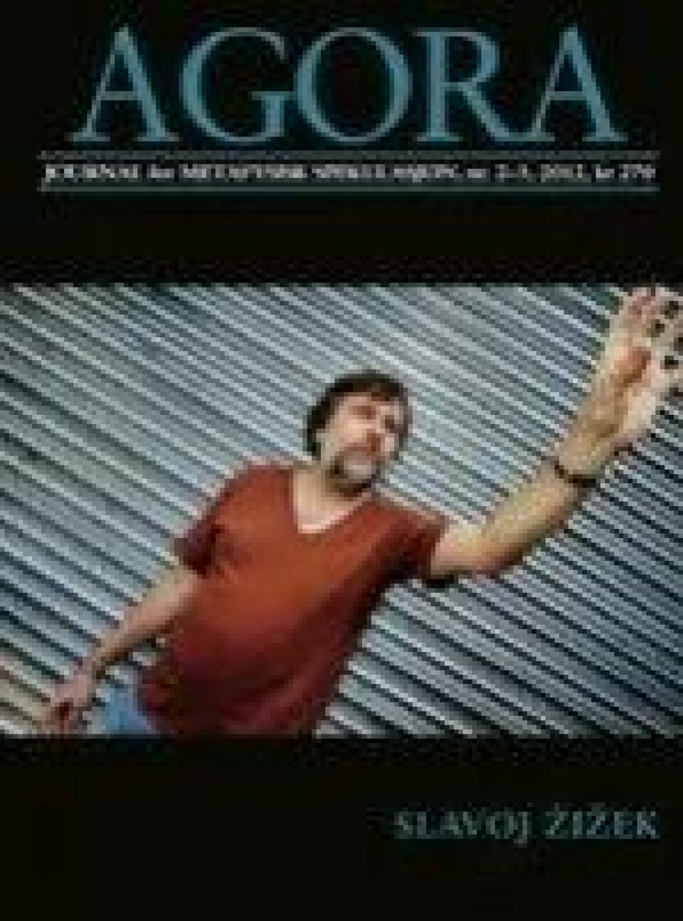 Agoras temanummer om Slavoj Žižek – #2-3 2012. Agoras temanummer om Slavoj Žižek – #2-3 2012.