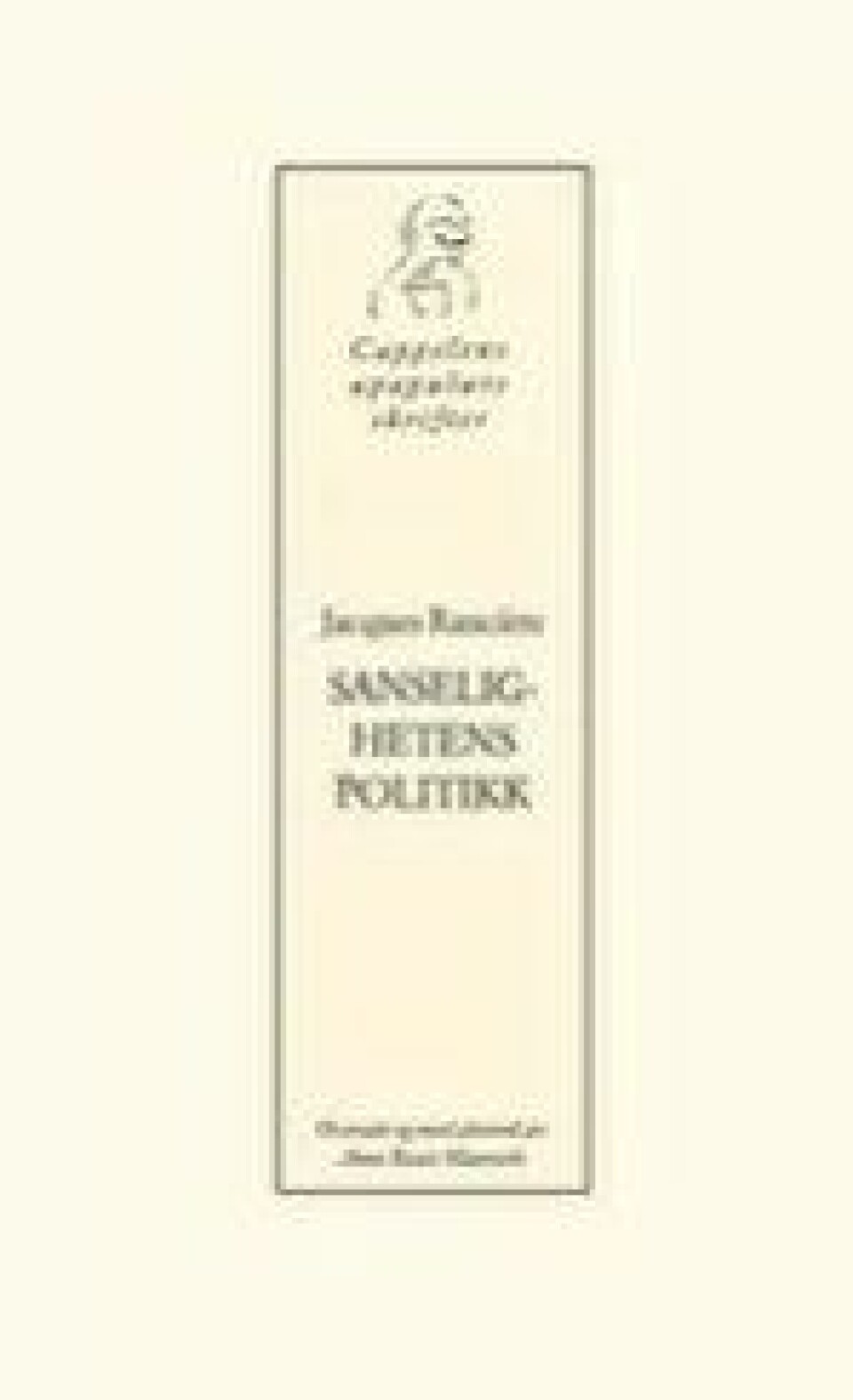 Bok: Sanselighetens politikk – Jacques Rancière Bok: Sanselighetens politikk – Jacques Rancière