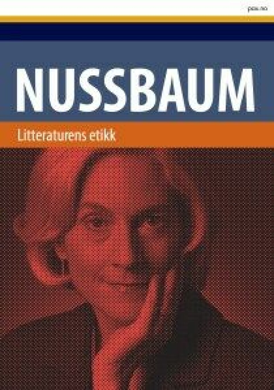 Litteraturens etikk av Martha Nussbaum, (oversatt av Agnete Øye) Pax forlag, 2016.