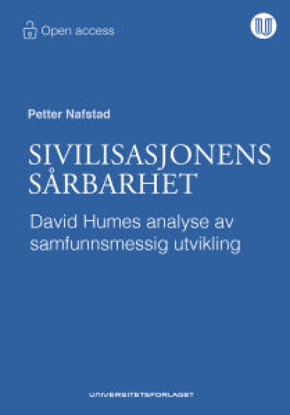 «Sivilisasjonens sårbarhet: David Humes analyse av samfunnsmessig utvikling» av Petter Nafstad «Sivilisasjonens sårbarhet: David Humes analyse av samfunnsmessig utvikling» av Petter Nafstad