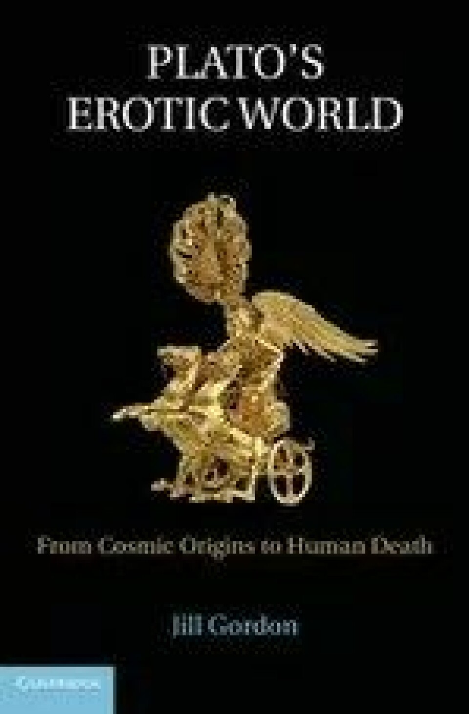 Bok: Plato’s Erotic World: From Cosmic Origins to Human Death – Jill Gordon Bok: Plato’s Erotic World: From Cosmic Origins to Human Death – Jill Gordon