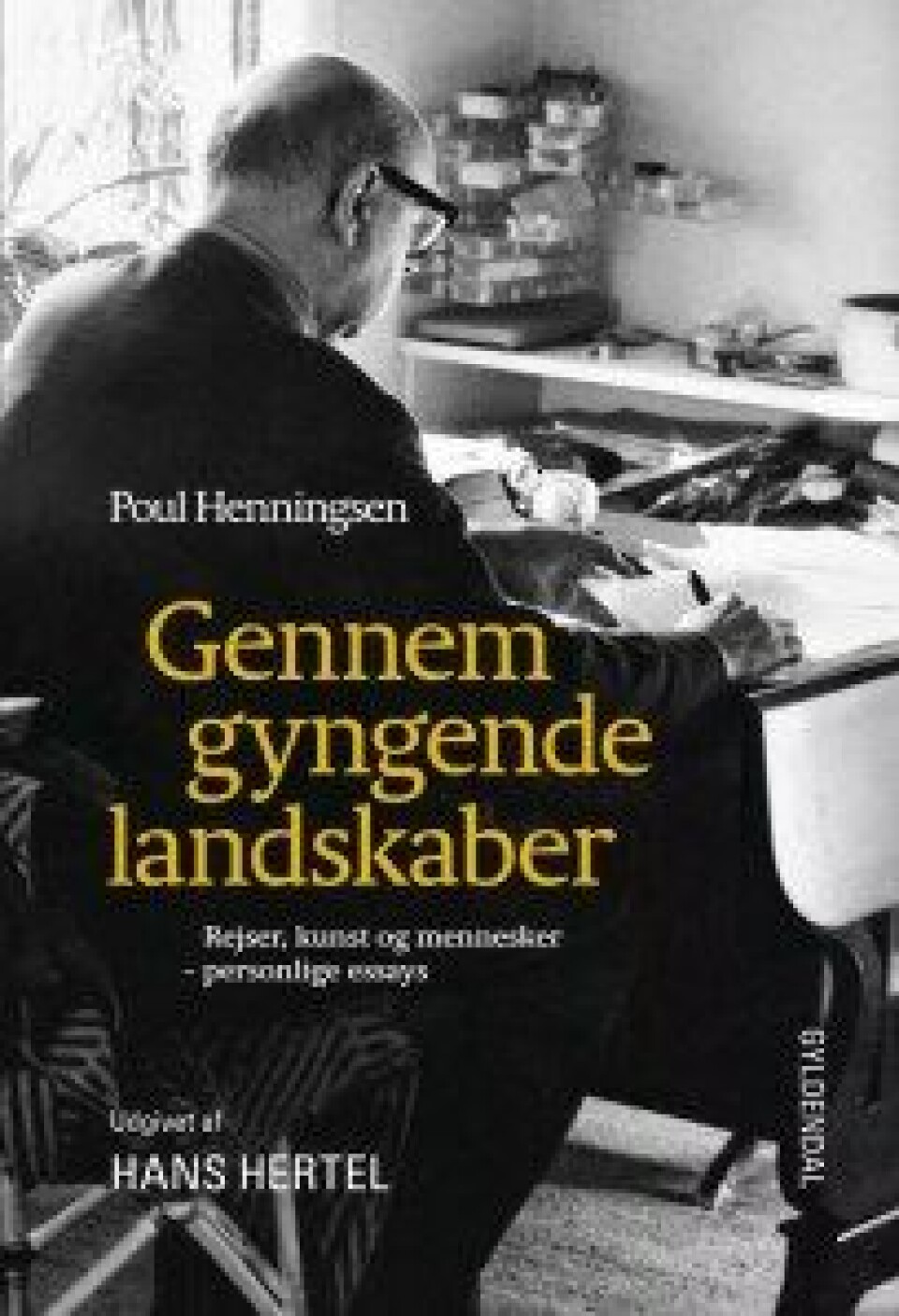 Henningsen, Poul: Gennem gyngende landskaber. Rejser, kunst og mennesker – personlige essays 1925–1967. Udgivet af Hans Hertel. København: Gyldendal 2015. Henningsen, Poul: Gennem gyngende landskaber. Rejser, kunst og mennesker – personlige essays 1925–1967. Udgivet af Hans Hertel. København: Gyldendal 2015.