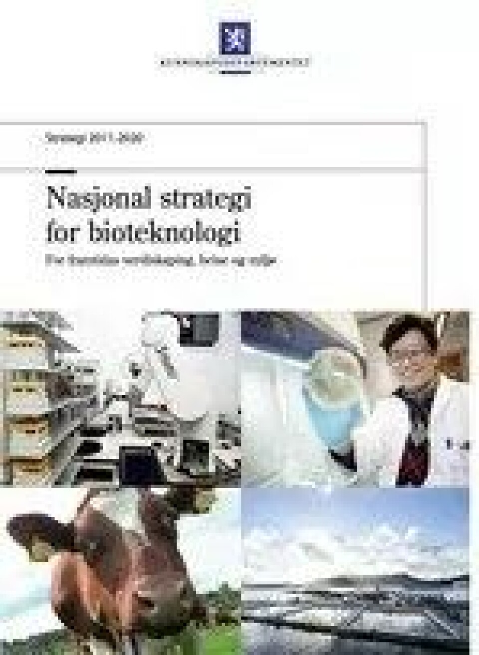 Bok: Nasjonal strategi for bioteknologi – Kunnskapsdepartementet Bok: Nasjonal strategi for bioteknologi – Kunnskapsdepartementet