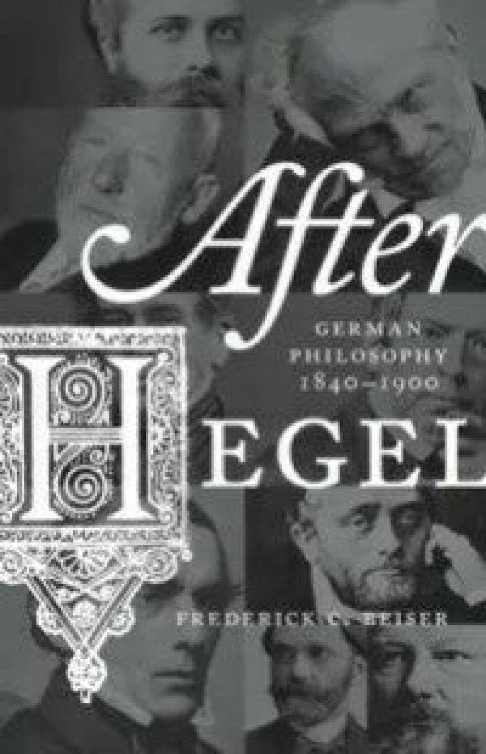 After Hegel. German Philosophy 1840–1900, Frederick C. Beiser, Princeton University Press, 2014.