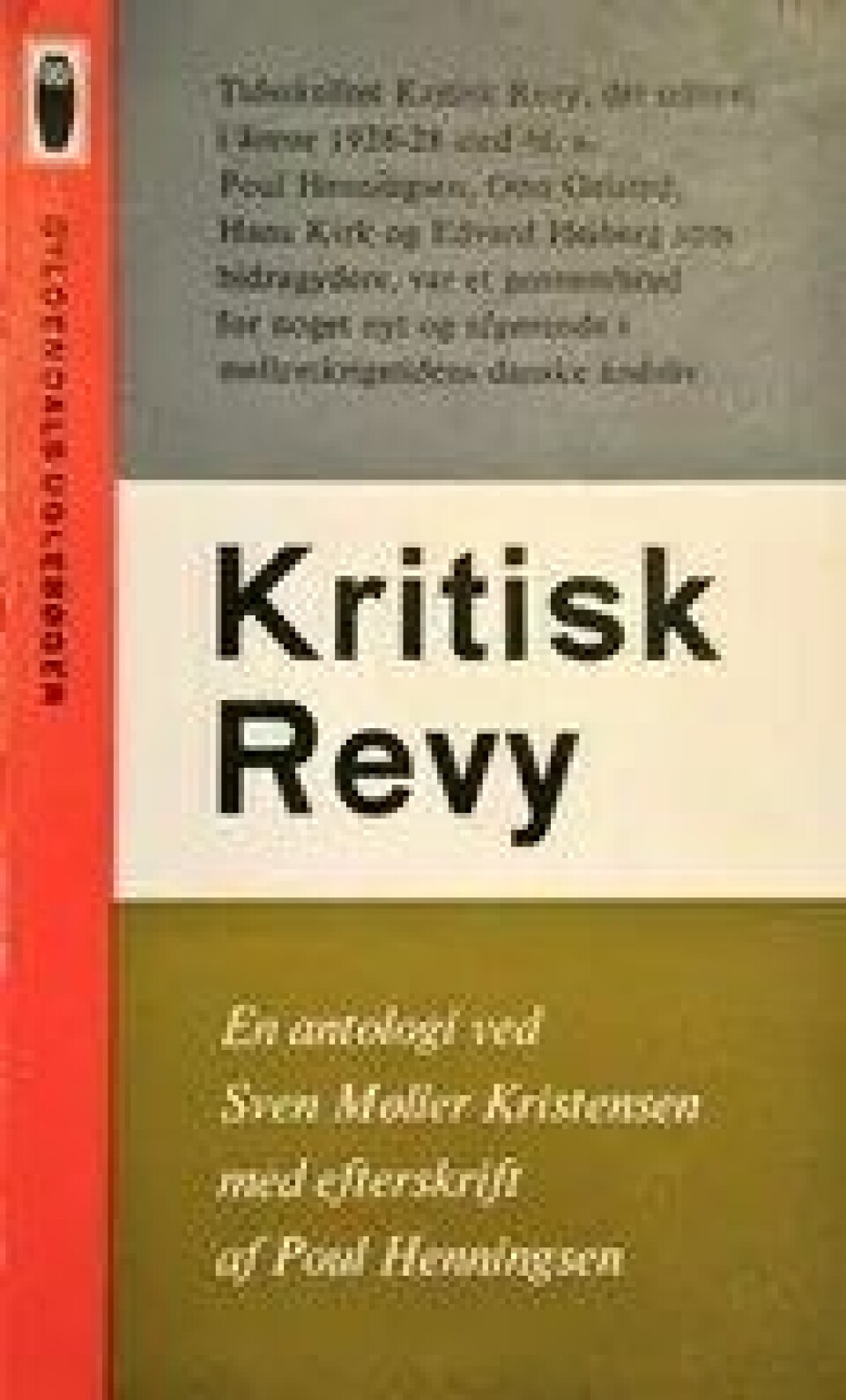 Tidsskriftet Kritisk Revy ble avgjørende for PH på 1920-tallet. Paperback-antologien fra 1963 markerte PHs klassikerstatus. Tidsskriftet Kritisk Revy ble avgjørende for PH på 1920-tallet. Paperback-antologien fra 1963 markerte PHs klassikerstatus.
