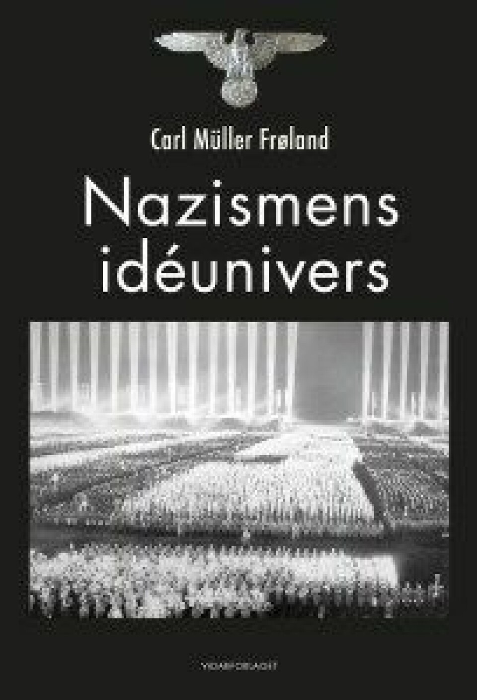 Nazismens idéunivers av Carl Müller Frøland (Vidarforlaget, 2017)