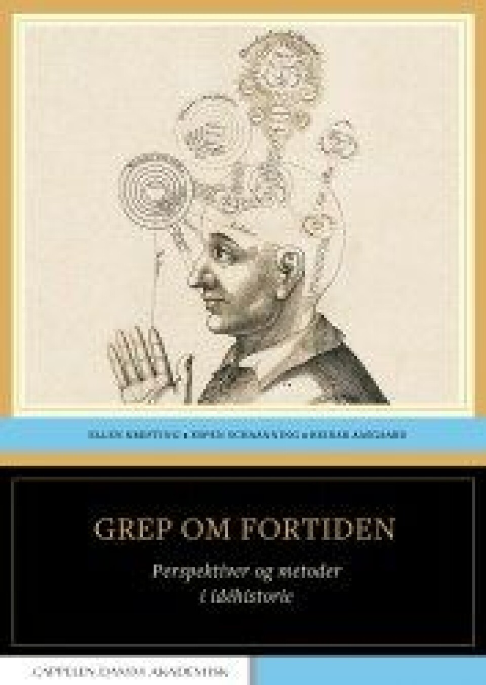 Grep om fortiden. Perspektiver og metoder i idéhistorie av Ellen Krefting, Espen Schaanning og Reidar Aasgaard (red.). Cappelen Damm, Oslo 2017. Grep om fortiden. Perspektiver og metoder i idéhistorie av Ellen Krefting, Espen Schaanning og Reidar Aasgaard (red.). Cappelen Damm, Oslo 2017.