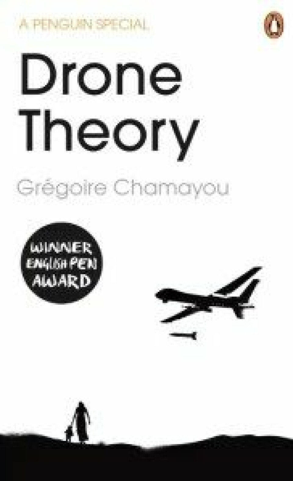 Drone Theory av Gregoire Chamayou, Penguin, 2016.