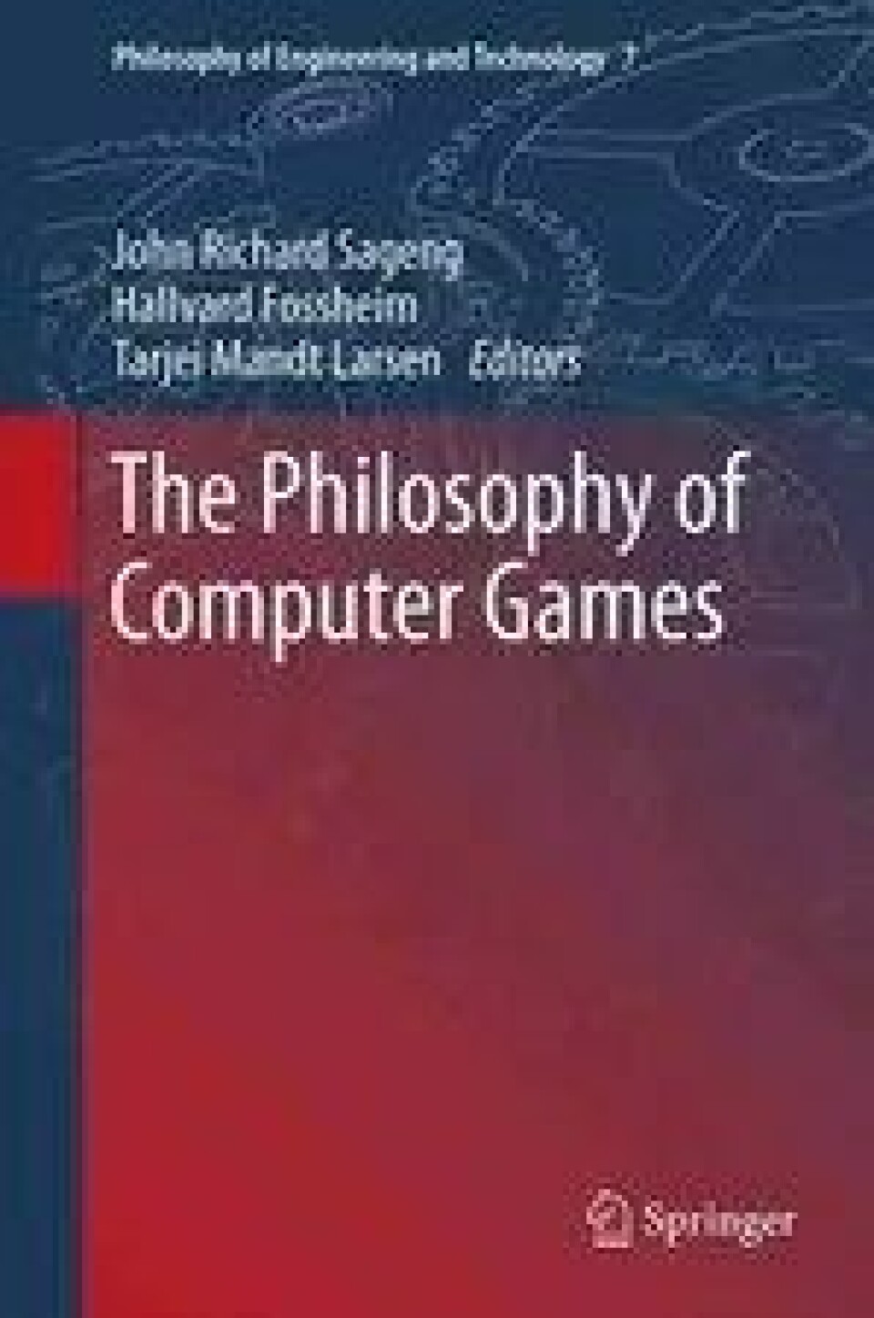 Bok: The Philosophy of Computer Games – John Richard Sageng, Hallvard Fossheim og Tarjei Mandt Larsen (Red.)