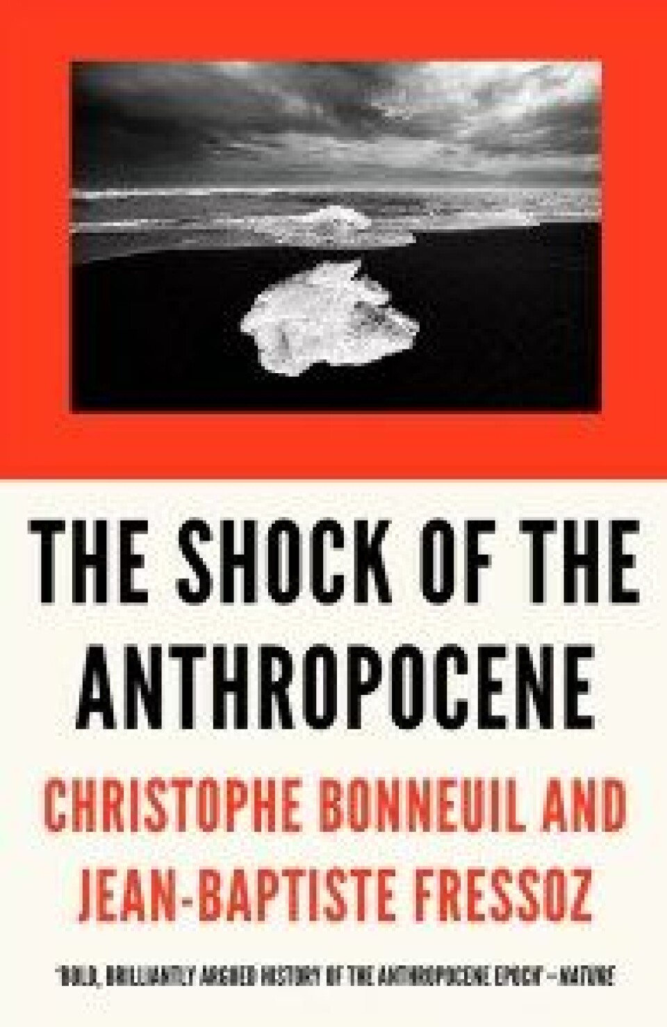The Shock of the Anthropocene av Christophe Bonneuil og Jean-Baptiste Fressoz. Verso, 2017. The Shock of the Anthropocene av Christophe Bonneuil og Jean-Baptiste Fressoz. Verso, 2017.