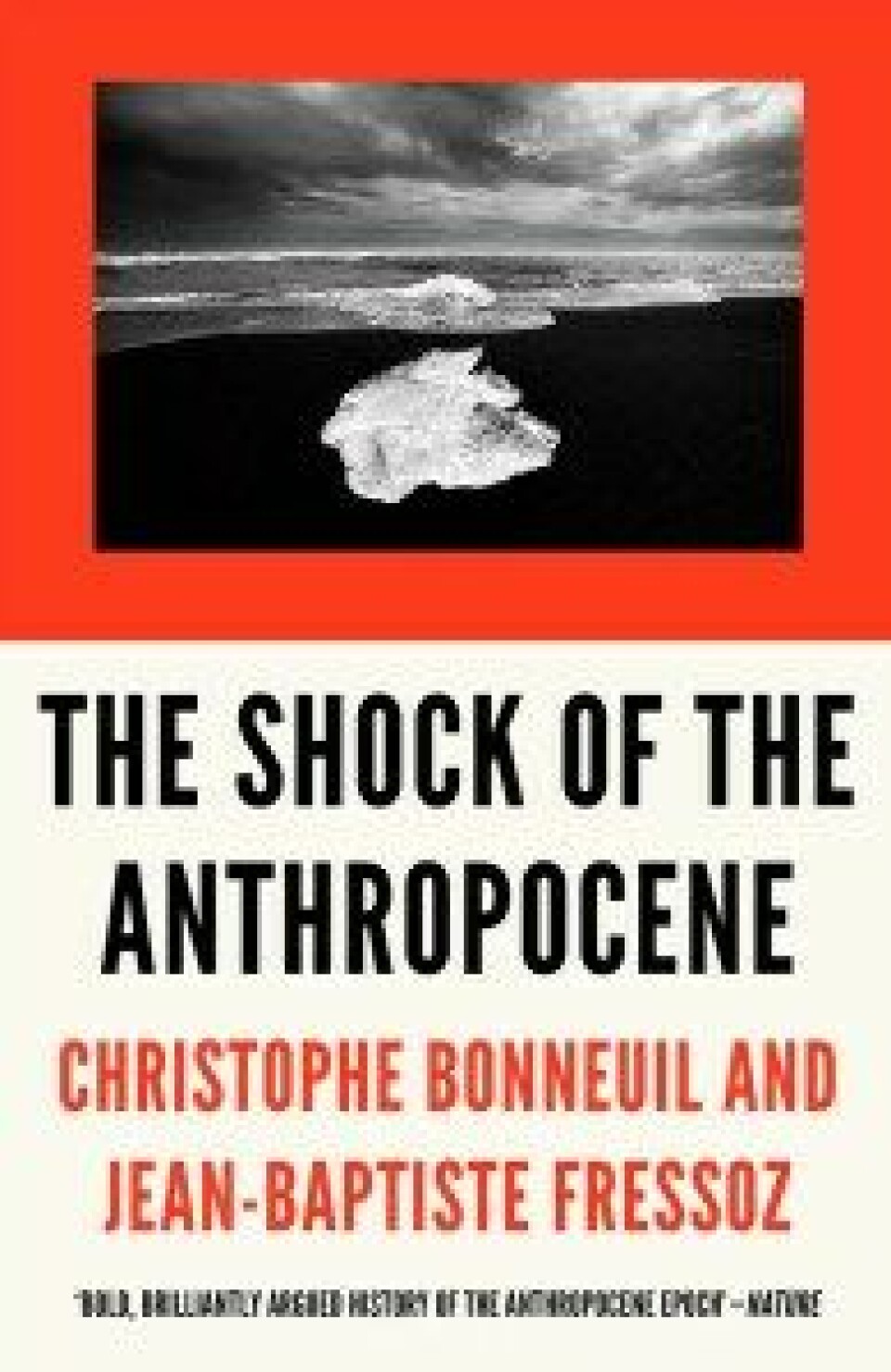 The Shock of the Anthropocene av Christophe Bonneuil og Jean-Baptiste Fressoz. Verso, 2017.