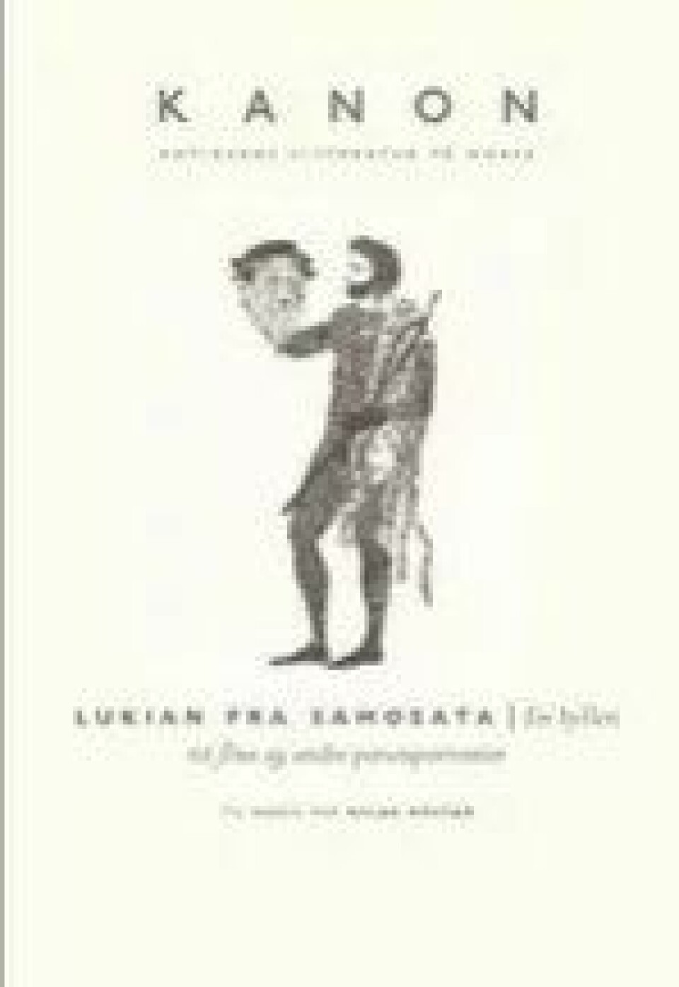 Lukian fra Samosata, En hyllest til flua og andre personportretter, oversatt av Aslak Rostad, Gyldendal forlag.