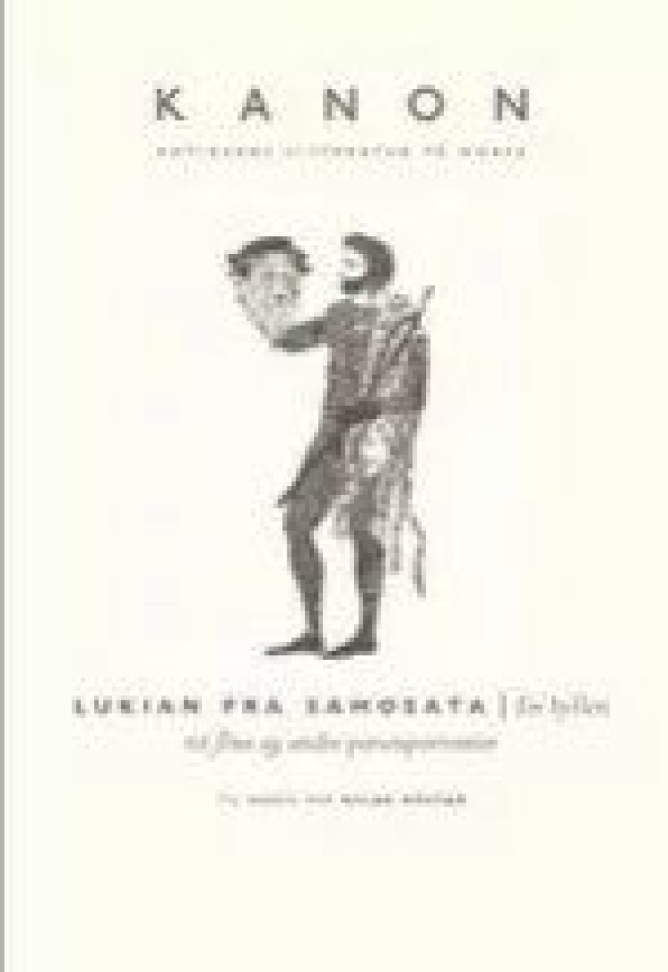 Lukian fra Samosata, En hyllest til flua og andre personportretter, oversatt av Aslak Rostad, Gyldendal forlag. Lukian fra Samosata, En hyllest til flua og andre personportretter, oversatt av Aslak Rostad, Gyldendal forlag.