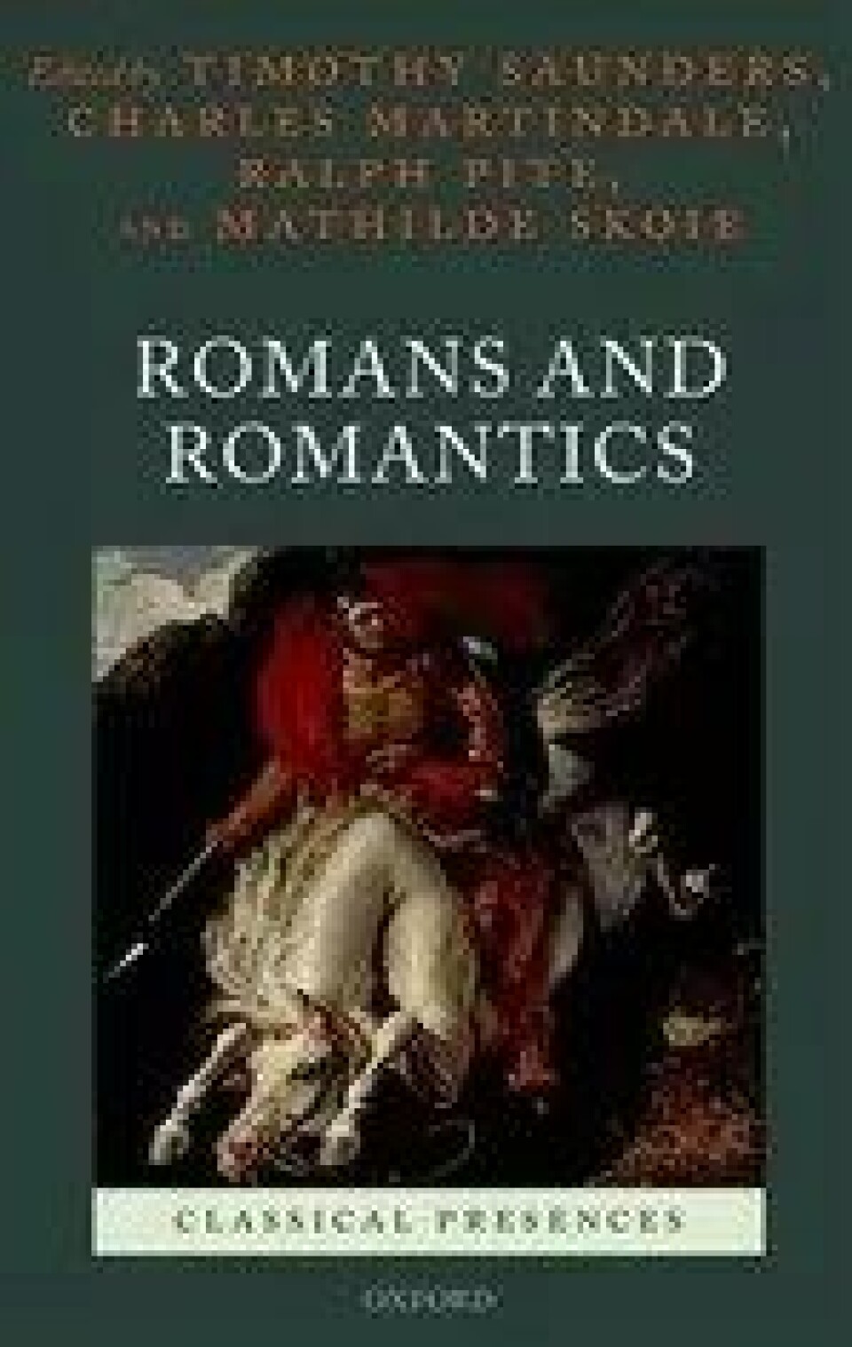 Bok: Romans and Romantics – Timothy Saunders, Charles Martindale, Ralph Pite, og Mathilde Skoie (Red.) Bok: Romans and Romantics – Timothy Saunders, Charles Martindale, Ralph Pite, og Mathilde Skoie (Red.)